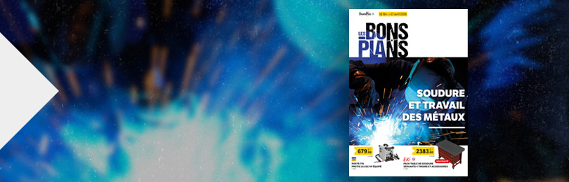Les bons plans soudure et travail des métaux